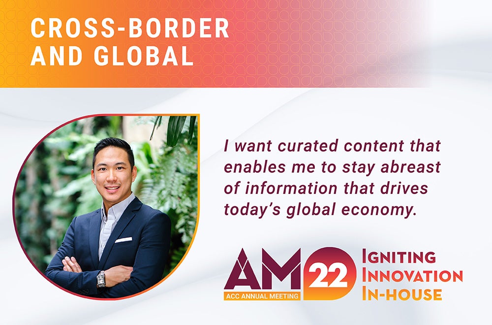 Cross-border and Global - I want curated content that enables me to stay abreast on information that drives today's global economy. 